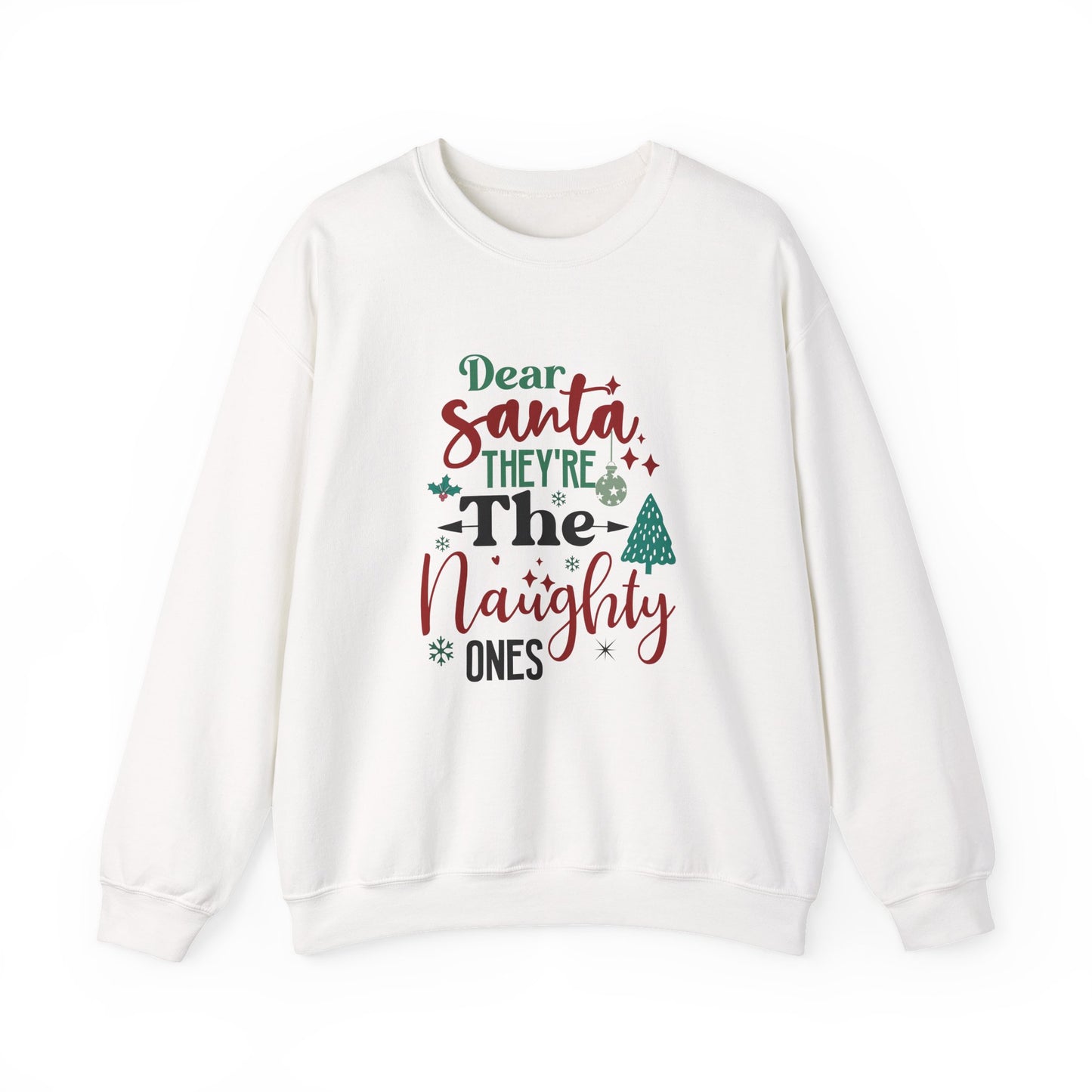 Christmas 'They're the Naughty Ones, Santa' Sweatshirt